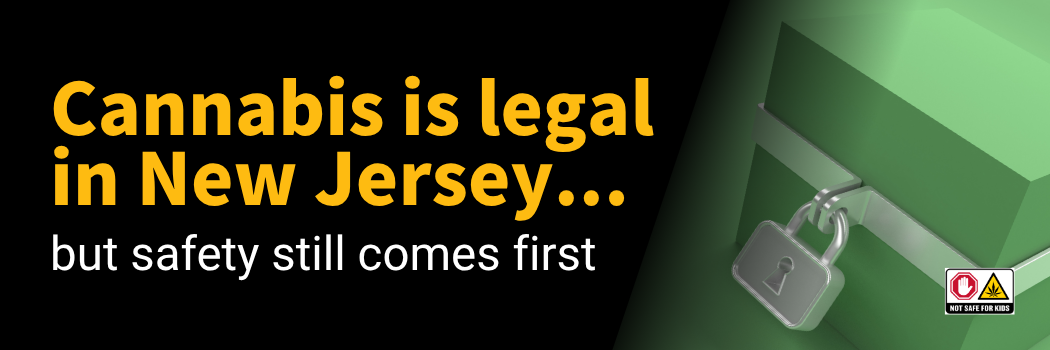 Cannabis is legal in New Jersey, but safety still comes first